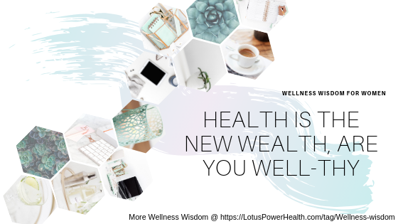 Health Is The New Wealth, Are You Well-thy?