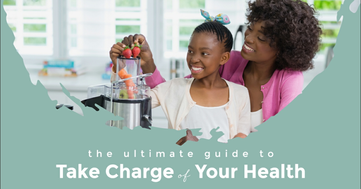 The Ultimate Guide To Take Charge Of Your Health