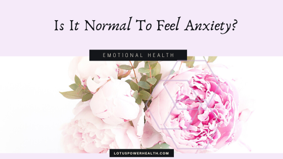 Is It Normal To Feel Anxiety?