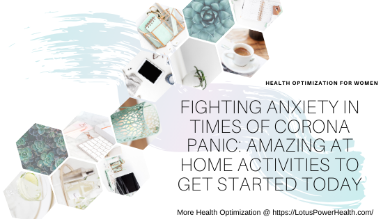Fighting Anxiety In Times Of Corona Panic: Amazing At Home Activities To Get Started Today