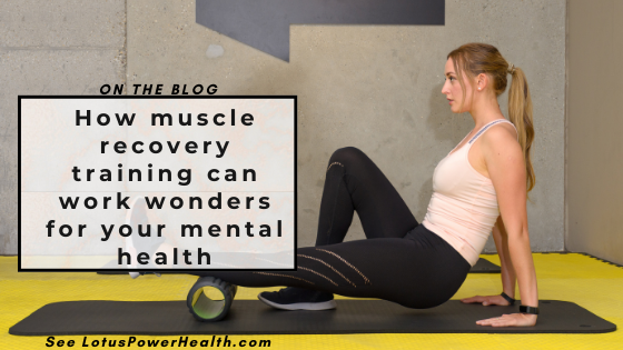 How muscle recovery training can work wonders for your mental health