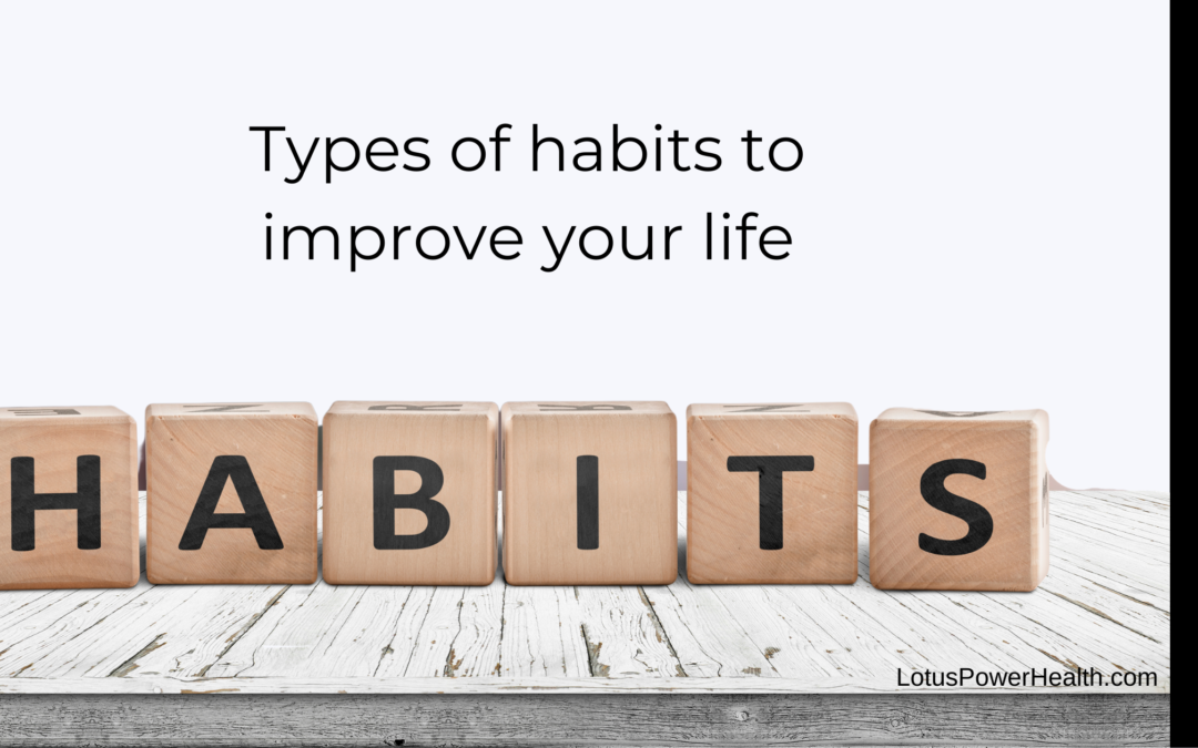 Types of Habits to Improve Your Life