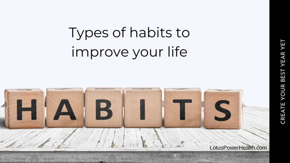 Types of Habits to Improve Your Life - LotusPowerHealth