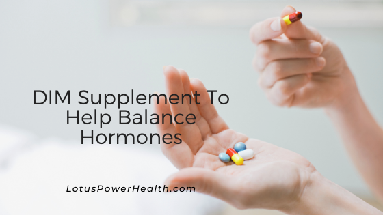 DIM Supplement To Help Balance Hormones