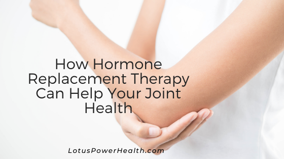 How Hormone Replacement Therapy Can Help Your Joint Health