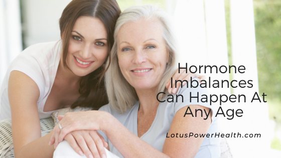 Hormone Imbalances Can Happen At Any Age