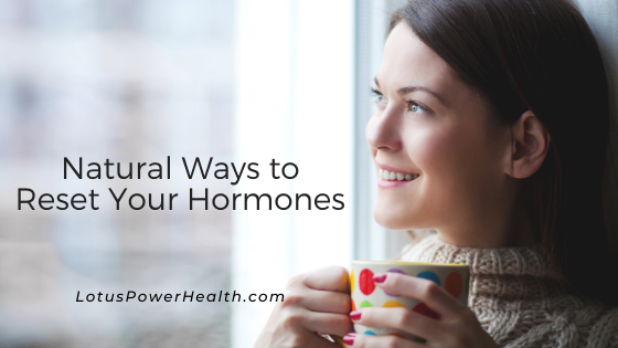 Natural Ways to Reset Your Hormones