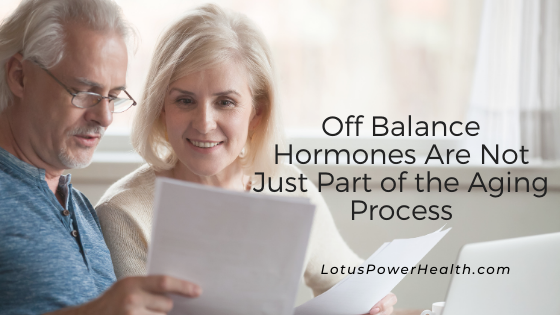 Off Balance Hormones Are Not Just Part of the Aging Process