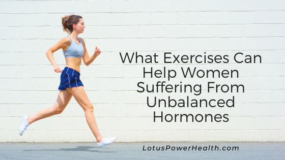 What Exercises Can Help Women Suffering From Unbalanced Hormones