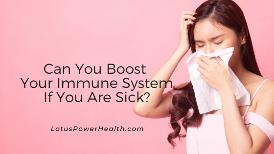 Can You Boost Your Immune System If You Are Sick?