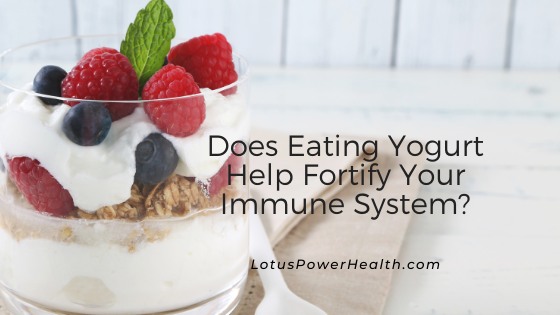 Does Eating Yoghurt Help Fortify Your Immune System?