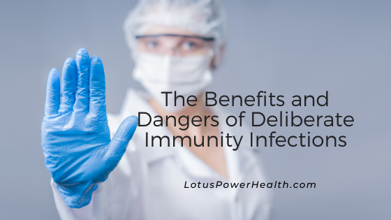 The Benefits and Dangers of Deliberate Immunity Infections