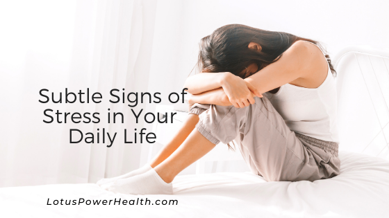 Subtle Signs of Stress in Your Daily Life