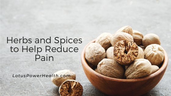 Herbs and Spices to Help Reduce Pain