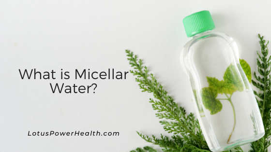 What is Micellar Water?