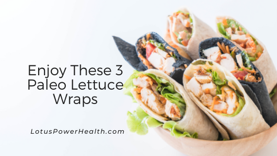 Enjoy These 3 Paleo Lettuce Wraps
