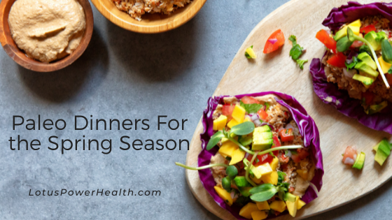 Paleo Dinners For the Spring Season