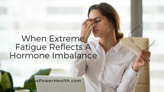 When Extreme Fatigue Reflects A Hormone Imbalance