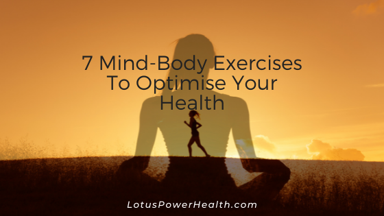 7 Mind-Body Exercises To Optimise Your Health