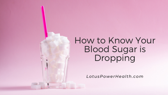 How to Know Your Blood Sugar is Dropping