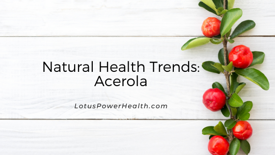 Natural Health Trends: Acerola