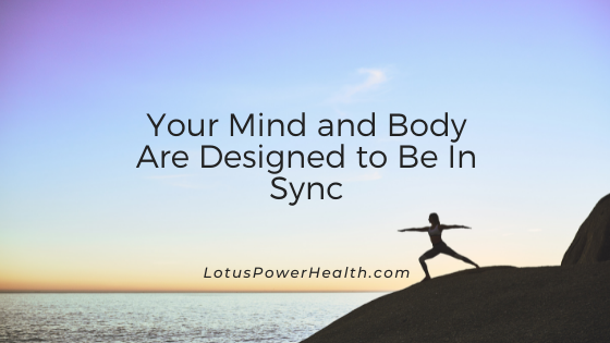 Your Mind and Body Are Designed to Be In Sync