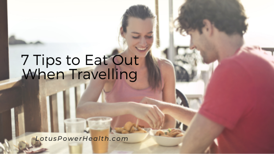 7 Tips to Eat out When Travelling