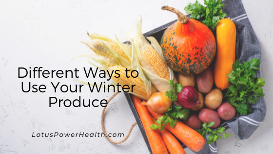 Different Ways to Use Your Winter Produce
