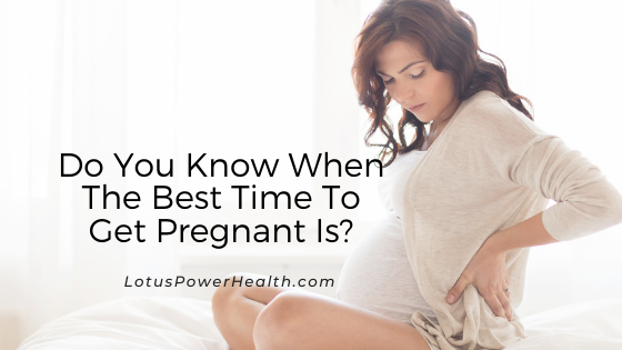 Do You Know When The Best Time To Get Pregnant Is?