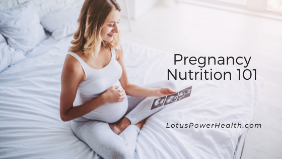 Pregnancy Nutrition 101