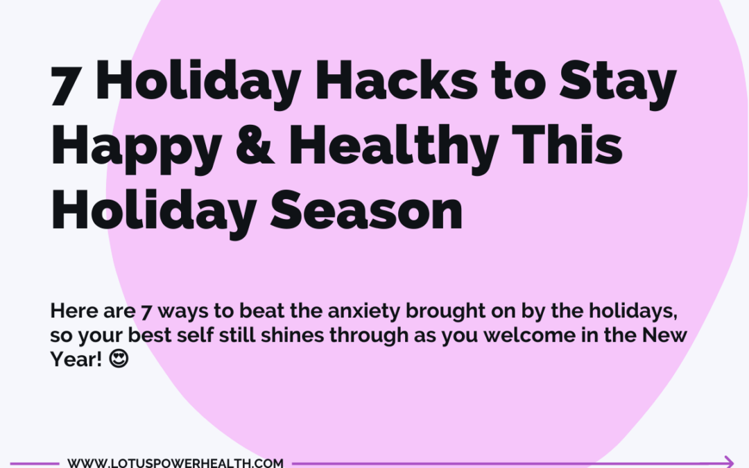 7 Holiday Hacks to Stay Happy and Healthy